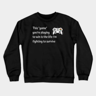 Not a Game Crewneck Sweatshirt